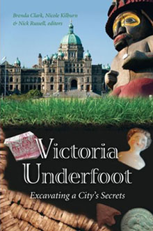 Victoria Underfoot: Excavating  a City's Secrets
